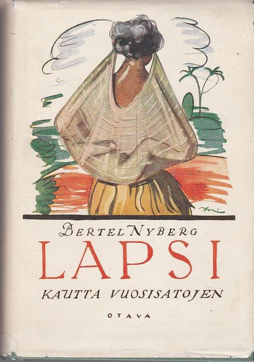 Lapsi kautta aikojen - Nyberg Bertel | Antikvaarinen kirjahuone Libris | Osta Antikvaarista - Kirjakauppa verkossa