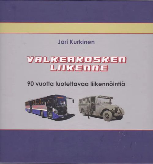 Valkeakosken Liikenne - 90 vuotta luotettavaa liikennöintiä - Kurkinen Jari | Antikvaarinen kirjahuone Libris | Osta Antikvaarista - Kirjakauppa verkossa