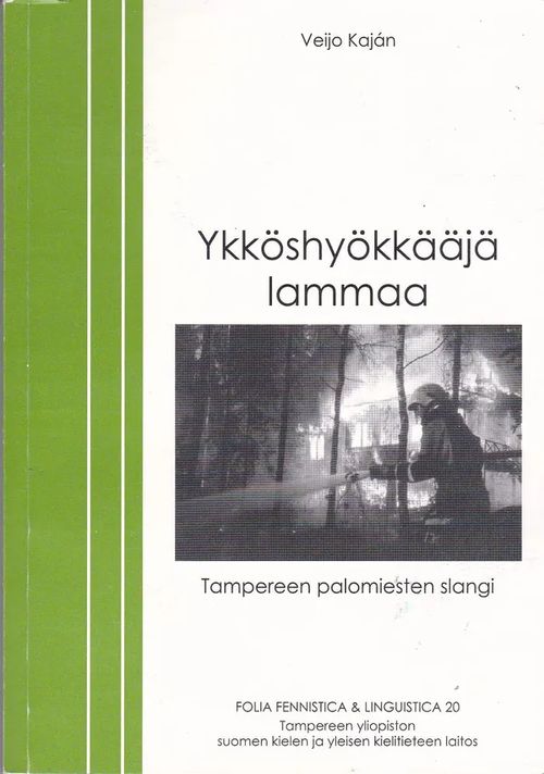 Ykköshyökkääjä lammaa - Tampereen palomiesten slangi - Kaján Veijo |  Antikvaarinen kirjahuone Libris | Osta Antikvaarista - Kirjakauppa verkossa