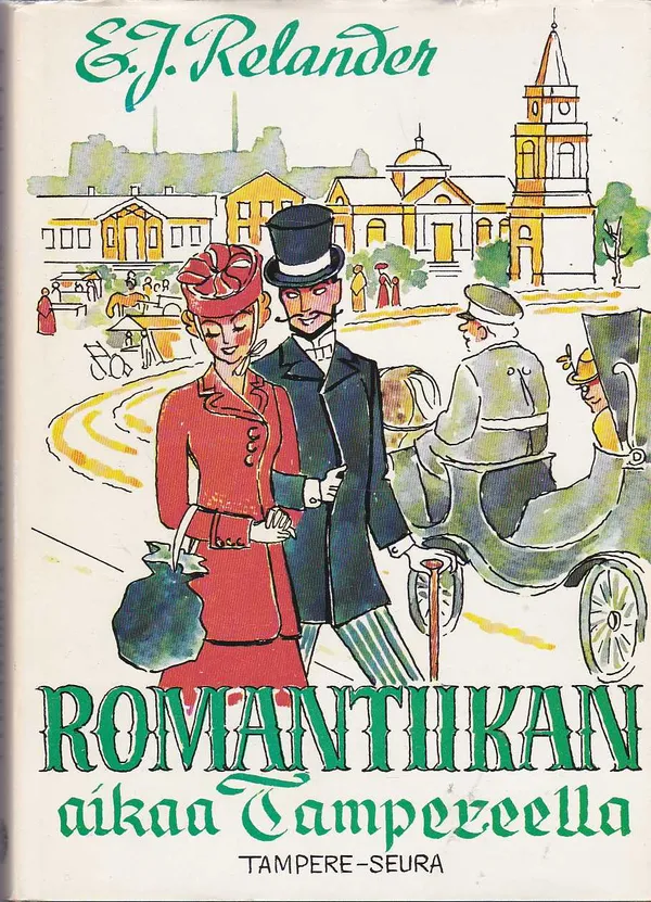 Romantiikan aikaa Tampereella - Relander E.J. | Antikvaarinen kirjahuone Libris | Osta Antikvaarista - Kirjakauppa verkossa