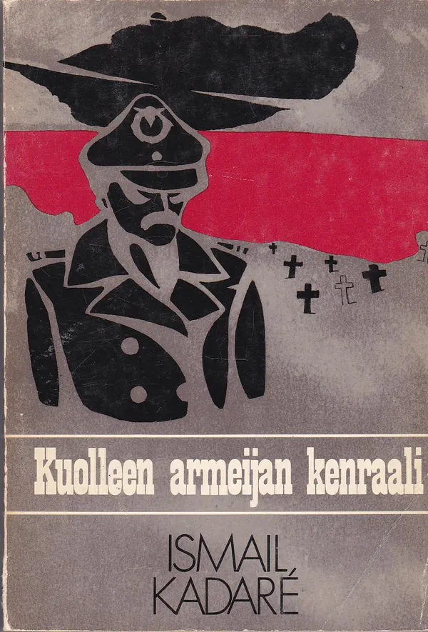 Kuolleen armeijan kenraali - Kadaré Ismail | Antikvaarinen kirjahuone Libris | Osta Antikvaarista - Kirjakauppa verkossa