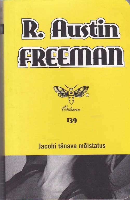 Jacobi tänava mõistatus - Freeman R. Austin | Antikvaarinen kirjahuone Libris | Osta Antikvaarista - Kirjakauppa verkossa