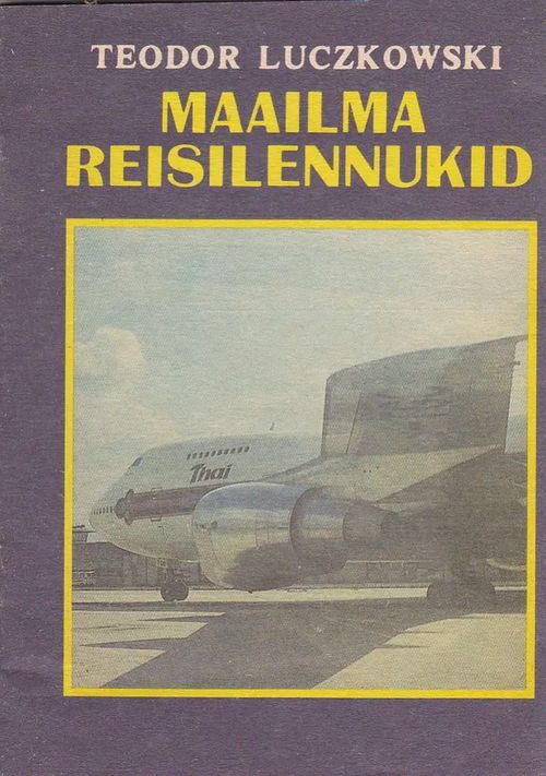 Maailma reisilennukid - Luczkowski Teodor | Antikvaarinen kirjahuone Libris | Osta Antikvaarista - Kirjakauppa verkossa