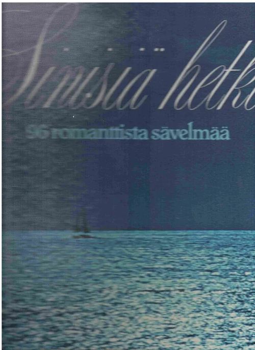 Sinisiä hetkiä - 96 romanttista sävelmää | Antikvaarinen kirjahuone Libris | Osta Antikvaarista - Kirjakauppa verkossa