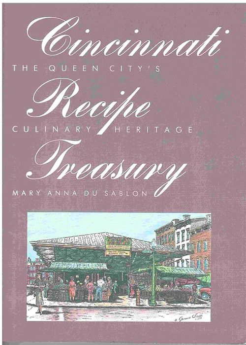 Cincinnati Recipe Treasury - The Queen City´s Culinary Heritage - Dusablon Mary Anna | Antikvaarinen kirjahuone Libris | Osta Antikvaarista - Kirjakauppa verkossa