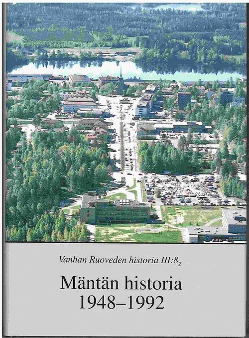 Mäntän historia 1948-1992 - Mänkkönen Mauri | Antikvaarinen kirjahuone Libris | Osta Antikvaarista - Kirjakauppa verkossa