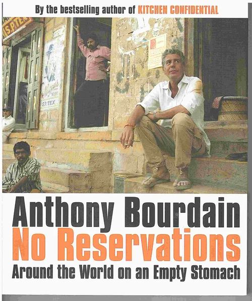 No Reservations - Around the World on an Empty Stomach - Bourdain Anthony | Antikvaarinen kirjahuone Libris | Osta Antikvaarista - Kirjakauppa verkossa