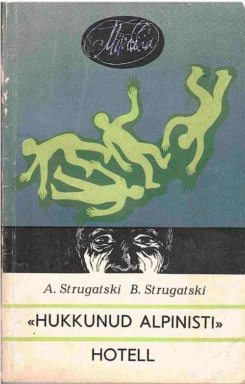 "Hukkunud alpinisti" hotell - Strugatski Arkadi - Strugatski Boris | Antikvaarinen kirjahuone Libris | Osta Antikvaarista - Kirjakauppa verkossa