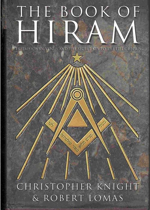 The Book of Hiram - Freemasonry, Venus and the Secret Key to the Life of Jesus - Knight Christopher & Lomas Robert | Antikvaarinen kirjahuone Libris | Osta Antikvaarista - Kirjakauppa verkossa