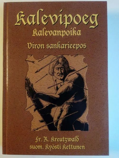 Kalevipoeg Kalevanpoika - Viron sankarieepos - Kreutzwald Fr.R. | Antikvaarinen kirjakauppa Aikakirjat | Osta Antikvaarista - Kirjakauppa verkossa