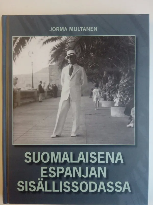 Suomalaisena Espanjan sisällissodassa - Multanen Jorma | Antikvaarinen kirjakauppa Aikakirjat | Osta Antikvaarista - Kirjakauppa verkossa