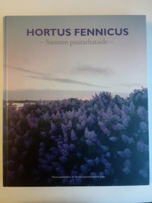 Hortus Fennicus - Suomen puutarhataide - Häyrynen Maunu (toim.) | Antikvaarinen kirjakauppa Aikakirjat | Osta Antikvaarista - Kirjakauppa verkossa