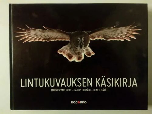 Lintukuvauksen käsikirja - Varesvuo Markus - Peltomäki Jari - Máté Bence | Antikvaarinen kirjakauppa Aikakirjat | Osta Antikvaarista - Kirjakauppa verkossa