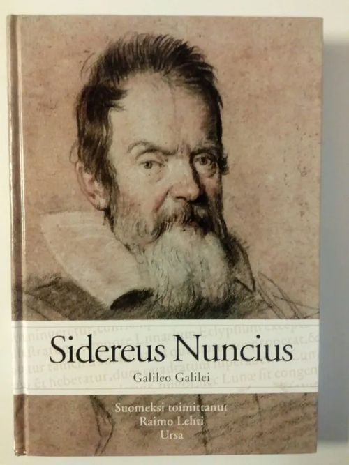 Sidereus Nuncius. Suomeksi toimittanut Raimo Lehti. - Galilei Galileo | Antikvaarinen kirjakauppa Aikakirjat | Osta Antikvaarista - Kirjakauppa verkossa