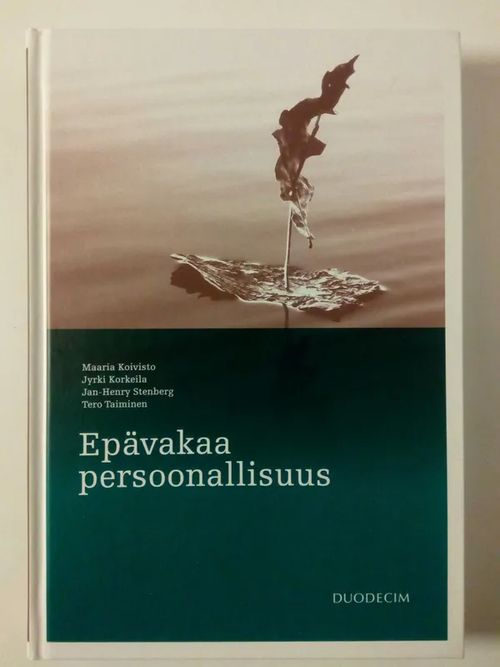 Epävakaa persoonallisuus - Koivisto Maaria & al. | Antikvaarinen kirjakauppa Aikakirjat | Osta Antikvaarista - Kirjakauppa verkossa