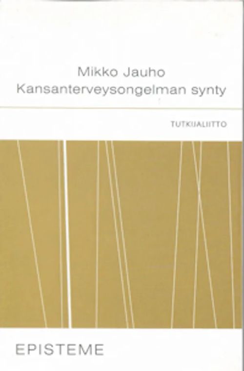 Kansanterveysongelman synty - Mikko Jauho | Sataman Tarmo | Osta Antikvaarista - Kirjakauppa verkossa