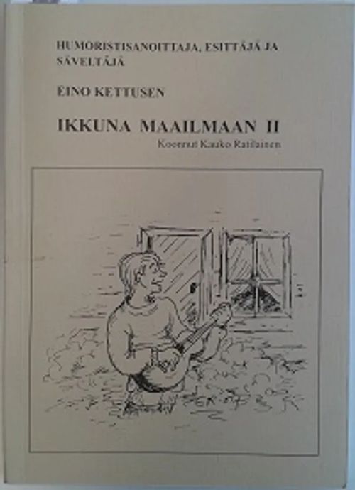 Eino Kettusen ikkuna maailmaan II - Ratilainen Kauko (Koonnut ) | Sataman Tarmo | Osta Antikvaarista - Kirjakauppa verkossa