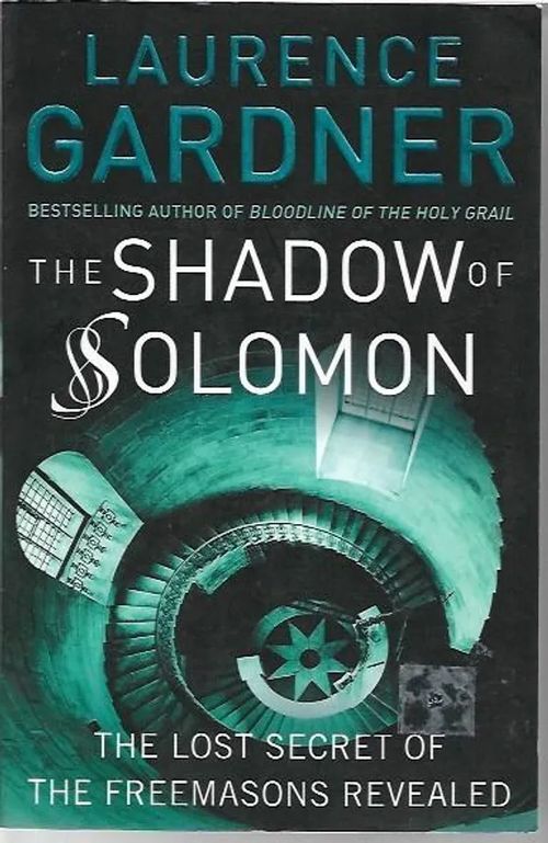 The Shadow of Solomon - The Lost Secret of the Freemasons Revealed - Gardner, Laurence | Sataman Tarmo | Osta Antikvaarista - Kirjakauppa verkossa