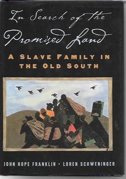 In Search of the Promised Land - A Slave Family in the Old South - Franklin, John Hope and Schweninger, Loren | Sataman Tarmo | Osta Antikvaarista - Kirjakauppa verkossa