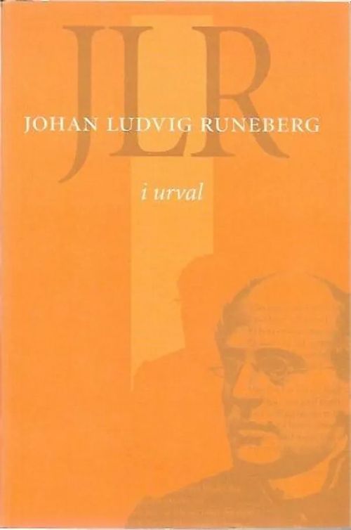 JLR : Johan Ludvig Runeberg i urval - Runeberg, Johan Ludvig | Sataman Tarmo | Osta Antikvaarista - Kirjakauppa verkossa