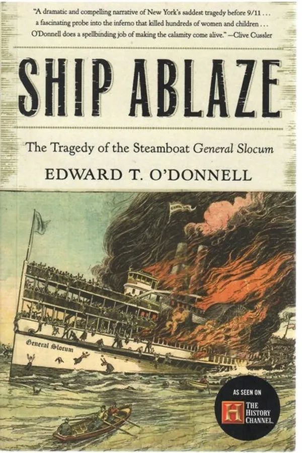 Ship ablaze : the tragedy of the steamboat General Slocum - O'Donnell, Edward T. | Sataman Tarmo | Osta Antikvaarista - Kirjakauppa verkossa