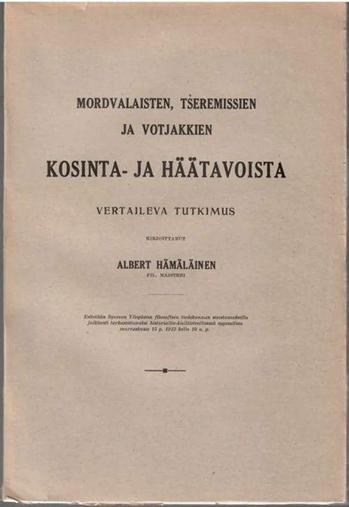 Mordvalaisten, tšeremissien ja votjakkien kosinta- ja häätavoista : vertaileva tutkimus - Hämäläinen Albert | Sataman Tarmo | Osta Antikvaarista - Kirjakauppa verkossa