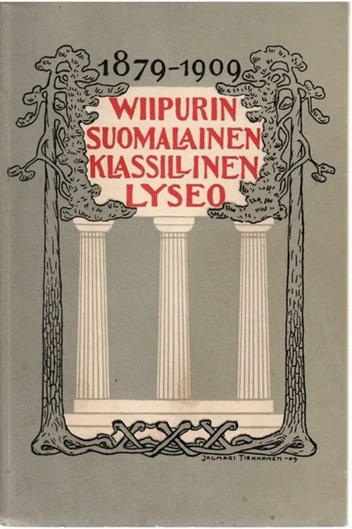 Wiipurin suomalainen klassillinen lyseo 1879-1909 - Tirkkonen J. P. | Sataman Tarmo | Osta Antikvaarista - Kirjakauppa verkossa