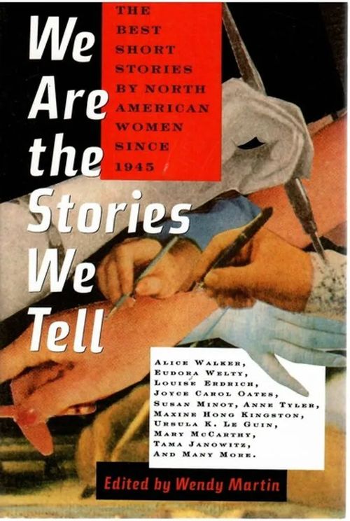 We Are the Stories We Tell: The Best Short Stories by American Women Since 1945 - Martin Wendy (ed.) | Sataman Tarmo | Osta Antikvaarista - Kirjakauppa verkossa