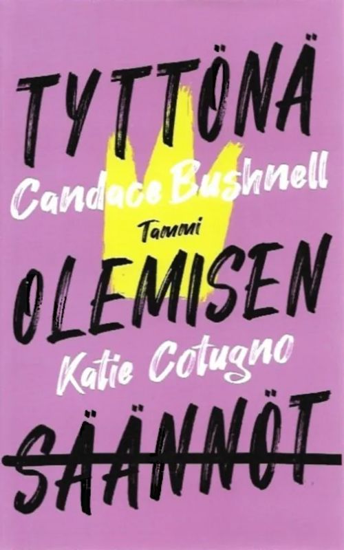 Tyttönä olemisen säännöt - Bushnell, Candace & Cotugno, Katie | Sataman Tarmo | Osta Antikvaarista - Kirjakauppa verkossa