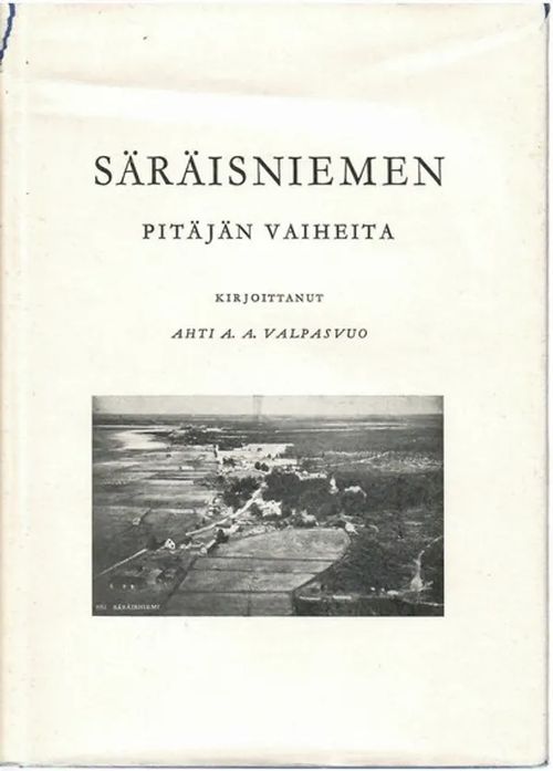 Säräisniemen pitäjän vaiheita - Valpasvuo Ahti A. A. | Sataman Tarmo | Osta Antikvaarista - Kirjakauppa verkossa