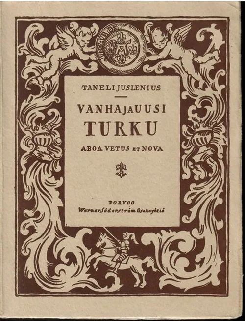 Vanha ja uusi Turku : Aboa vetus et nova - Juslenius, Taneli (Daniel) | Sataman Tarmo | Osta Antikvaarista - Kirjakauppa verkossa