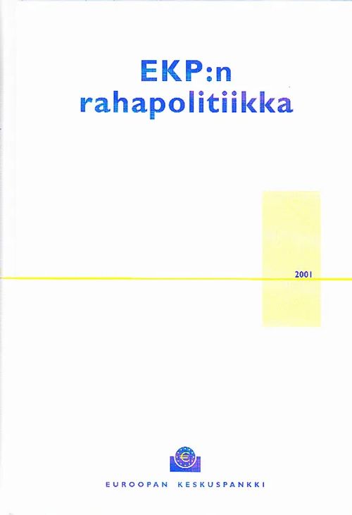 EKP:n rahapolitiikka 2001 | Kirja-Tiina | Osta Antikvaarista - Kirjakauppa verkossa