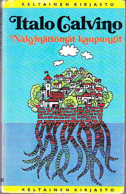 Näkymättömät kaupungit (Keltainen kirjasto 127) - Calvino Italo | Kirja-Tiina | Osta Antikvaarista - Kirjakauppa verkossa