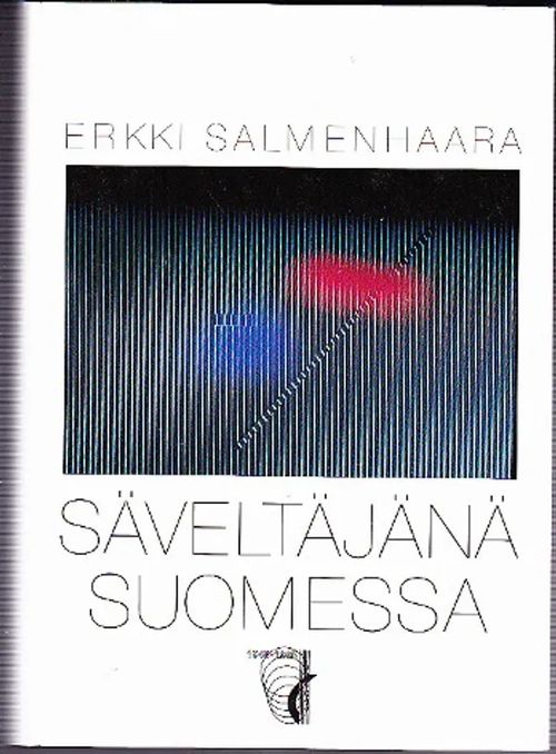 Säveltäjänä Suomessa - Suomen Säveltäjät 50 vuotta - Salmenhaara Erkki |  Kirja-Tiina | Osta Antikvaarista - Kirjakauppa verkossa