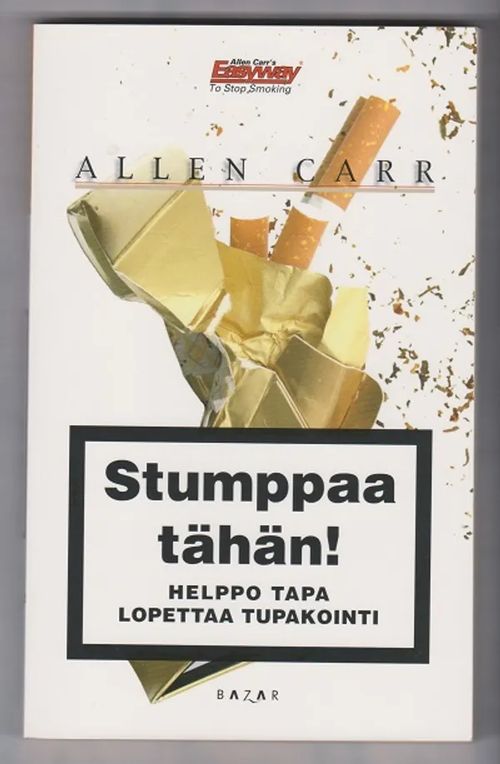 Stumppaa tähän! - Helppo tapa lopettaa tupakointi - Carr Allen |  Kirja-Tiina | Osta Antikvaarista - Kirjakauppa verkossa