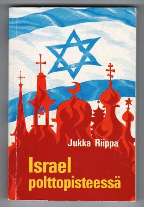 Israel polttopisteessä - Riippa Jukka | Kirja-Tiina | Osta Antikvaarista - Kirjakauppa verkossa