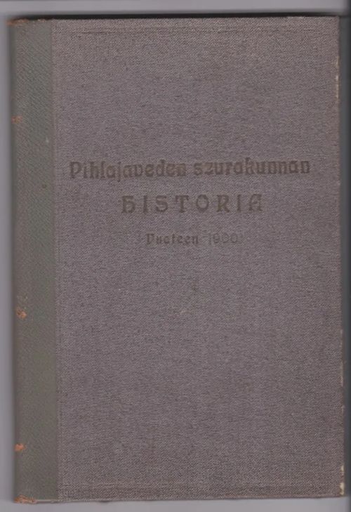 Pihlajaveden seurakunnan historia vuoteen 1900 - Suominen V. I. (kirj.) | Kirja-Tiina | Osta Antikvaarista - Kirjakauppa verkossa