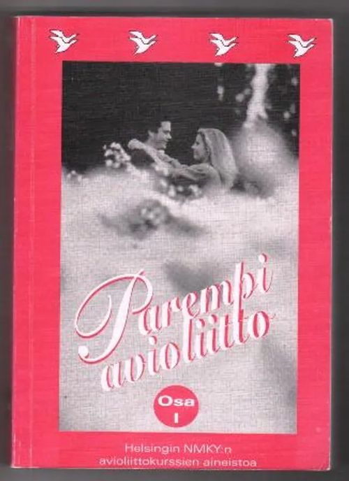 Parempi avioliitto Osa 1 - Avioliittoleiri Pieksämäellä 10.-17.7.1999 | Kirja-Tiina | Osta Antikvaarista - Kirjakauppa verkossa