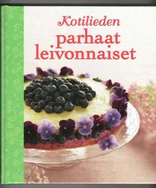 Kotilieden parhaat leivonnaiset - Ruokolainen Kaija (toim.) | Kirja-Tiina | Osta Antikvaarista - Kirjakauppa verkossa