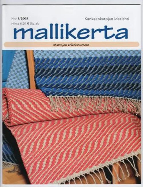 Mallikerta 1/2005 - Mattojen erikoisnumero - Hirvi Marjatta (päätoim.) | Kirja-Tiina | Osta Antikvaarista - Kirjakauppa verkossa