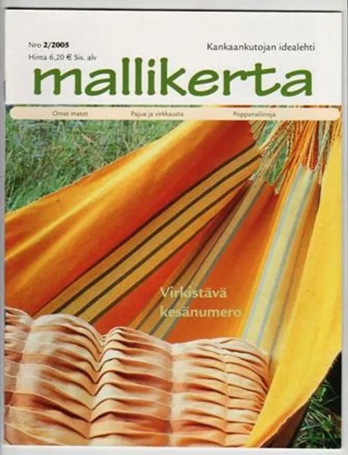 Mallikerta 2/2005 - Omat matot, Pajua ja virkkausta, Poppanaliinoja - Hirvi Marjatta (päätoim.) | Kirja-Tiina | Osta Antikvaarista - Kirjakauppa verkossa