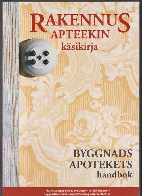 Rakennusapteekin käsikirja 1 - Byggnadsapotekets handbok 1 - Ringbom Anette (kirj.) | Kirja-Tiina | Osta Antikvaarista - Kirjakauppa verkossa