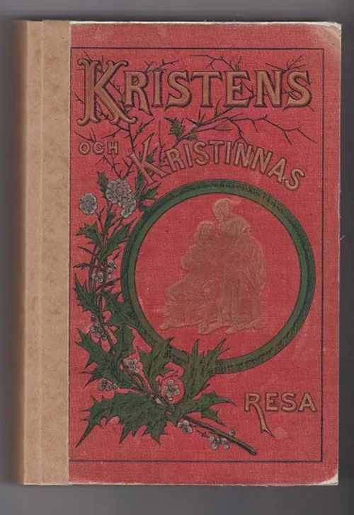 Kristens och Kristinnas resa genom verlden till den saliga evigheten : Framståld såsom sedd i en dröm - Bunyan John | Kirja-Tiina | Osta Antikvaarista - Kirjakauppa verkossa