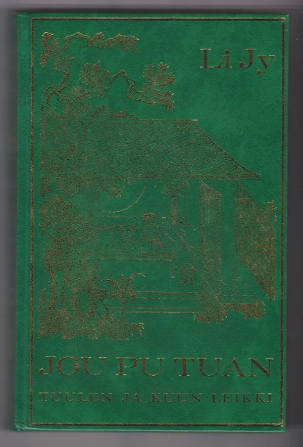 Jou pu tuan - Tuulen ja kuun leikki : Eroottismoraalinen romaani Ming-kaudelta (1633) - Li Jy | Kirja-Tiina | Osta Antikvaarista - Kirjakauppa verkossa