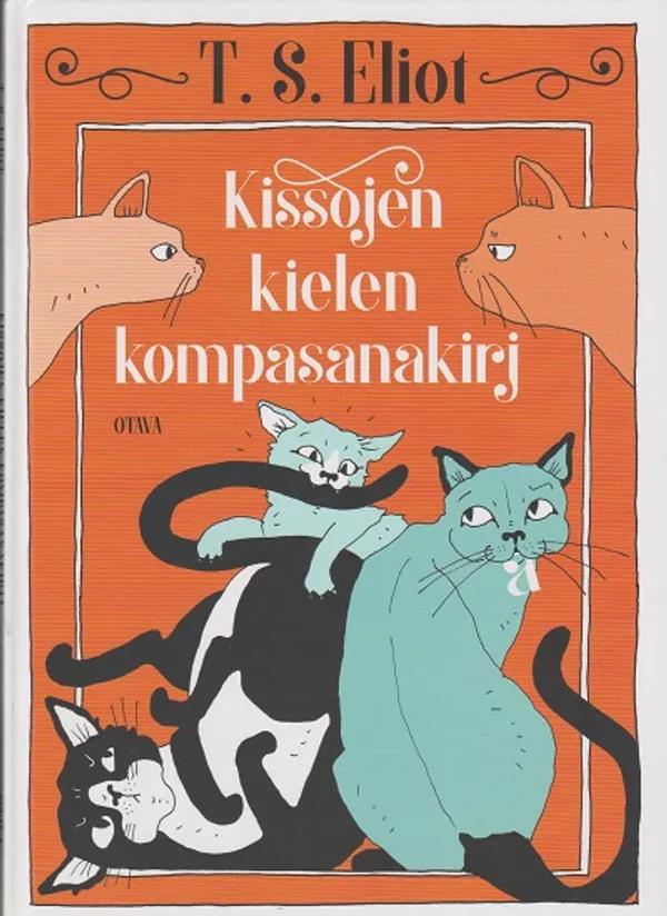 Kissojen kielen kompasanakirja - Eliot T. S. | Kirja-Tiina | Osta Antikvaarista - Kirjakauppa verkossa