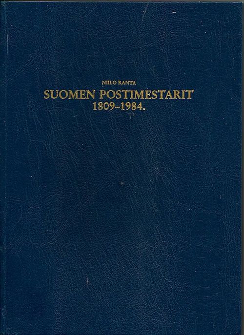 Suomen Postimestarit 1809-1984 - Ranta Niilo | Iki-pop | Osta Antikvaarista - Kirjakauppa verkossa