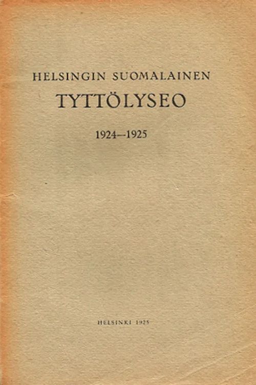 Helsingin suomalainen tyttölyseo 1924-1925 -Matrikkeli - toim. | Iki-pop | Osta Antikvaarista - Kirjakauppa verkossa