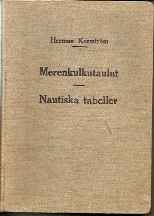 Merenkulkutaulut - Nautiska tabeller - Korsström Herman toim. | Iki-pop | Osta Antikvaarista - Kirjakauppa verkossa