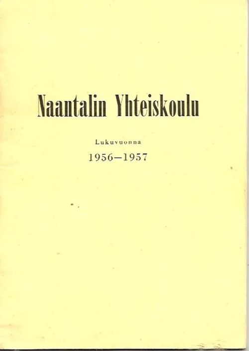 Naantalin Yhteiskoulu Lukuvuonna 1956-1957 | Iki-pop | Osta Antikvaarista - Kirjakauppa verkossa