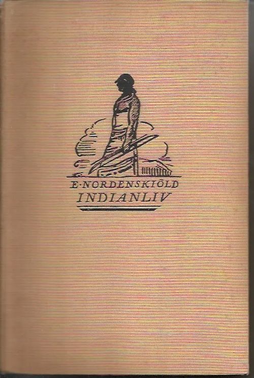 Indianliv i El Gran Chaco (Syd-Amerika) EX LIBRIS H. STIERNCREUTZ - Nordenskiöld Erland | Iki-pop | Osta Antikvaarista - Kirjakauppa verkossa